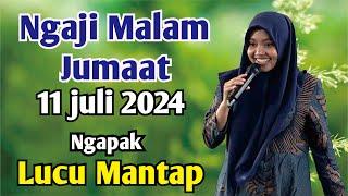 Ngaji Malam Jumaat 11 Juli 2024 Bersama Ustadzah Mumpuni Handayayekti Lucu Napak