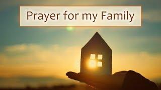 Prayer For My Family - Protection, Strength & Unity