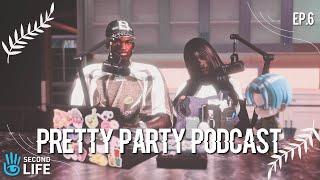 I Have A Secret Kid, Lovense Clubs & More! | Pretty Party Podcast W/ @Tw1stedVse  | Second Life