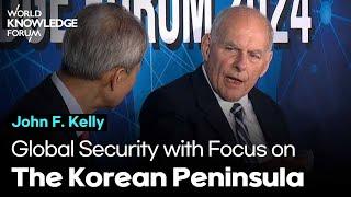 John Kelly and Andrew Kim's Insights on Global Security with Focus on the Korean Peninsula