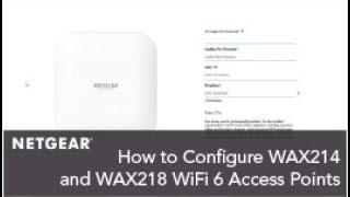 How to Configure NETGEAR WAX214 & WAX218 WiFi 6 Wireless Access Points