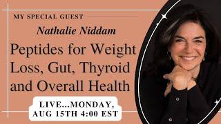 Peptides for Weight Loss, Gut, Thyroid and Overall Health with Nathalie Niddam