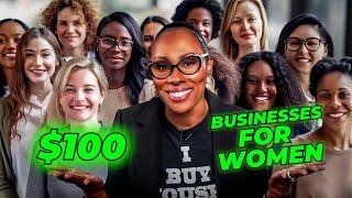 10 Business Ideas That You Can Start Under $100 As A Woman.