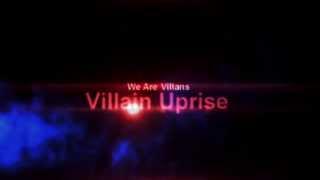 VillainUprise New Official Outro