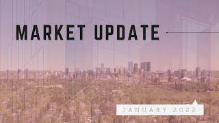 January 2022  - Calgary Real Estate Market Update