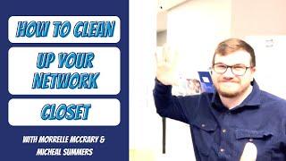 How To Clean Up Your Network Closet