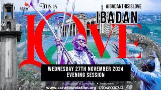 Ibadan This Is Love | CCRW Day 3 Evening Session | 27-11-2024