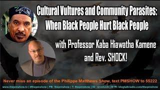 Cultural Vultures and Community Parasites: When Black People Hurt Black People