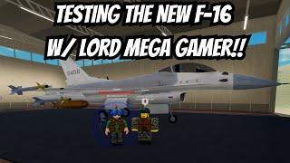 TESTING THE NEW F16 W/ LORD MEGA GAMER IN WAR TYCOON