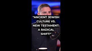 "Ancient Jewish Culture vs. New Testament: A Radical Shift!"