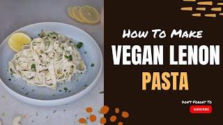 Creamy Vegan Lemon Pasta  #shorts #veganrecipes #easyrecipes #veganpasta