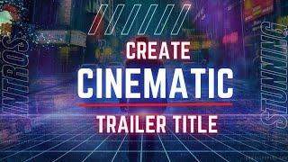 How to Make Cinematic Titles That Stand Out with After Effect