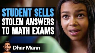 Student Sells STOLEN ANSWERS To MATH EXAMS | Dhar Mann Studios