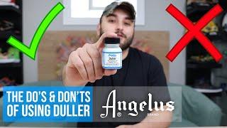 The Do's & Don'ts of Using Angelus Duller | Angelus Paint