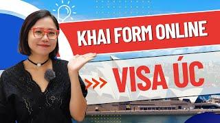 Hướng dẫn khai form online visa Úc 600 - Du lịch - Thăm thân - Công tác - Visa Australia