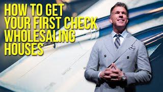 How To Get Your First Check Wholesaling Houses