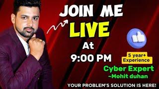 Cyber Expert Mohit Duhan is live |साइबर फ्रॉड हो जाने पर क्या करें? #cyberfraud #moneyback #cyber