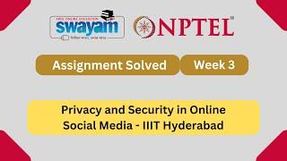 Privacy and Security in Online Social Media Week 3 || NPTEL ANSWERS 2025 #nptel #nptel2025 #myswayam