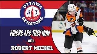 Robert Michel | Ottawa Jr Senators WHERE ARE THEY NOW? | Episode 02