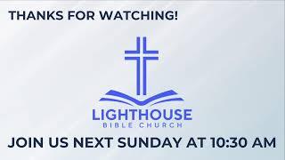 Lighthouse Bible Church - 11/17/2024