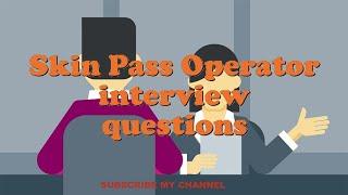 Skin Pass Operator interview questions