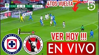 Cruz Azul vs. Tijuana En Vivo, donde ver, a que hora juega, CRUZ AZUL VS TIJUANA PARTIDO 4TOS VUELTA