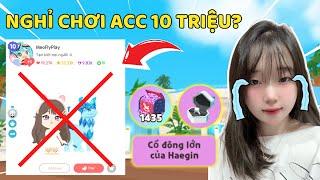 Meo NGHỈ CHƠI ACC ĐÃ NẠP 10 TRIỆU Vì Lí Do Này? | Play Together