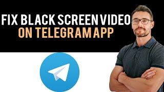  How To Fix Telegram App Black Screen Video (Full Guide)