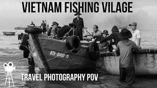 Vietnam Fishing Village - Travel Photography POV