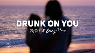 MOTi & Enny-Mae - Drunk On You (Lyrics)