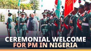 LIVE: PM Modi receives ceremonial welcome at Presidential Villa in Nigeria