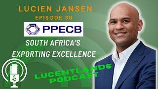 Lucentlands Podcast Ep38 | Exporting Excellence: PPECB Insights with Lucien Jansen