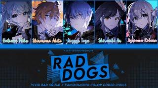 【 RAD DOGS 】• Vivid BAD SQUAD & Hatsune Miku • KAN/ROM/ENG color coded lyrics