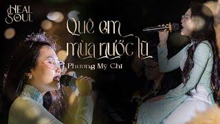 QUÊ EM MÙA NƯỚC LŨ - PHƯƠNG MỸ CHI rót mật tại #healthesoulshow