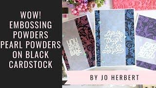 WOW! Embossing Powder : Pearl Powders on black cardstock