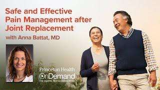 Princeton Health OnDemand: Safe and Effective Pain Management After Joint Replacement