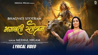 Bhagwati Stotram | Lyrical Video | Meenal Nigam | Navratri