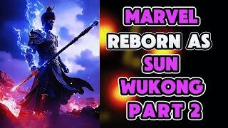 What If I Was Reborn In MARVEL As The Monkey King? Part 2