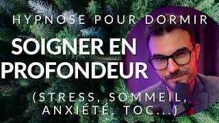 Hypnose pour SOIGNER en profondeur et S'ENDORMIR paisiblement