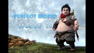 Perfect World Epi 12