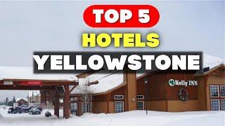 Top 5 Hotels in Yellowstone National Park | Stay in the Heart of the Wild!