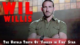 The Untold Truth Of 'Forged in Fire' Star - Wil Willis