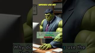 Why do the Avengers use Hulk for Advertising? | Joke No. 31 #shorts #Hulk #jokes