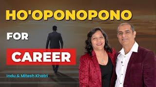 Ho'Oponopono For Career || Attract Your Dream Job - Indu & Mitesh Khatri