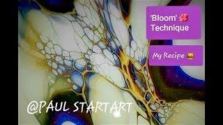 BLOOM Technique. My Recipe, Made Easy.. @Paul StartArt