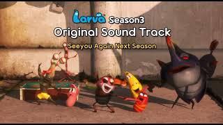 See you again next season (original larva sound track