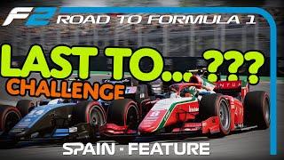 LAST TO... ??? (where?!) Challenge! @EASPORTSF1 23 | Formula 2: Road To F1 (Round 6: Spain Feature)