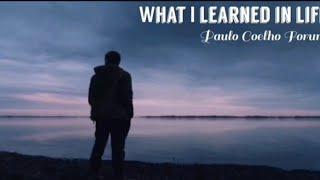 What I learned in life. Paulo Coelho