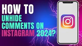 How to Unhide  Comments on Instagram 2024?