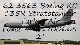 How to pronounce 62 3563 Boeing KC 135R Stratotanker Turkey  Air Force"43417006652" in English?